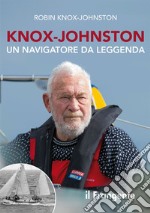 Knox-Johnston. Un navigatore da leggenda libro