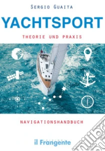 Yachtsport Theorie Und Praxis Navigationshandbuch