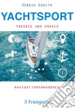 Yachtsport Theorie Und Praxis Navigationshandbuch libro