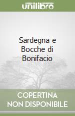 Sardegna e Bocche di Bonifacio libro