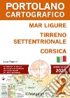 Mar Ligure, Tirreno settentrionale, Corsica. Portolano Cartografico. Con espansione online. Vol. 2 libro di Tonghini L. (cur.)