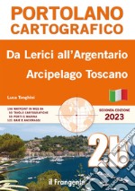 Da Lerici all'Argentario. Arcipelago toscano. Portolano cartografico libro