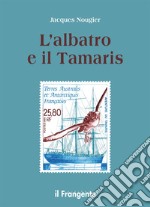 L'albatros e il Tamarís libro