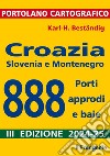 Croazia, Slovenia e Montenegro. 888 porti, approdi e baie libro di Beständig Karl-Heinz