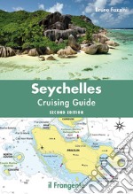 Seychelles. Cruising guide. Nuova ediz.