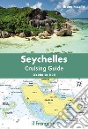 Seychelles. Cruising guide. Nuova ediz. libro