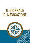 Il giornale di navigazione libro