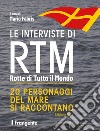 Le interviste di RTM Rotte di Tutto il Mondo. 20 personaggi del mare si raccontano libro