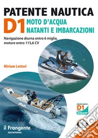 Patente nautica D1 moto d'acqua natanti e imbarcazioni. Navigazione diurna entro 6 miglia, motore entro 115,6 CV. Con espansione online. Con versione audio