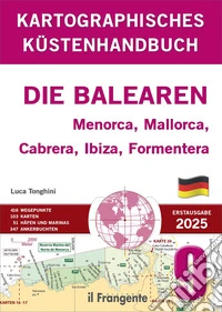 Kartografisches Küstenhandbuch 9. Die Balearen. Menorca, Mallorca, Cabrera, Ibiza, Formentera. Auch online verfügbar libro