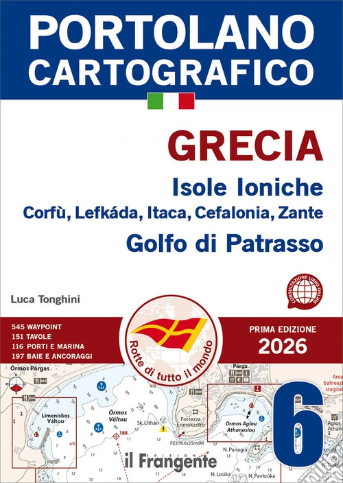 Grecia. Isole Ioniche Corfù, Lefkáda, Itaca, Cefalonia, Zante, Golfo di Patrasso. Portolano cartografico. Con QR Code. Vol. 6