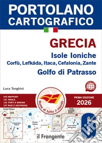 Grecia. Isole Ioniche Corfù, Lefkáda, Itaca, Cefalonia, Zante, Golfo di Patrasso. Con QR Code libro