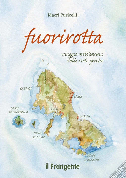 Fuorirotta. Viaggio nell'anima delle isole greche
