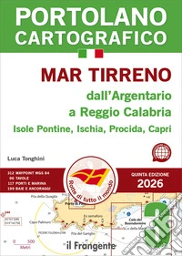 Mar Tirreno dall'Argentario a Reggio Calabria Isole Pontine, Ischia, Procida, Capri. Con QR code. Vol. 3
