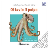 Ottavio il polpo. Ediz. italiana e inglese libro