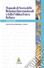 Manuale di relazioni internazionali e della politica estera italiana libro