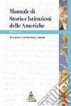 Manuale di storia e istituzioni delle Americhe libro di Berardi Silvio