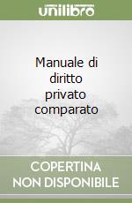 Manuale di diritto privato comparato