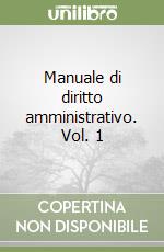 Manuale di diritto amministrativo. Vol. 1 libro