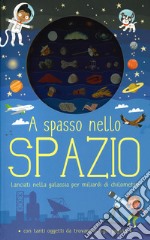 A spasso nello spazio. Ediz. a colori libro