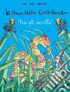 Tra gli insetti! La strega Sibilla e il gatto Serafino. Ediz. a colori libro