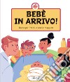 Bebè in arrivo! Guida per fratelli e sorelle maggiori. Ediz. a colori libro