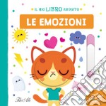 Le emozioni. Il mio libro animato. Ediz. a colori