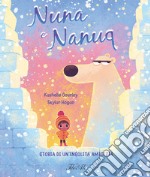 Nuna e Nanuq. Storia di un'insolita amicizia. Ediz. a colori