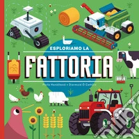 Esploriamo la fattoria. Ediz. a colori libro