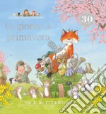 Un giorno di primavera. Ediz. a colori libro