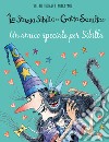 Un amico speciale per Sibilla. La strega Sibilla e il gatto Serafino. Ediz. a colori libro