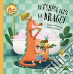 In forma come un drago! Ediz. a colori libro