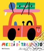 Mezzi di trasporto. Ediz. a colori