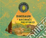 Dinosauri e animali preistorici. Ediz. a colori. Con torcia magica libro