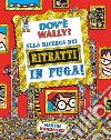 Dov'è Wally? Alla ricerca dei ritratti in fuga! Ediz. a colori libro di Handford Martin