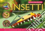 Insetti. Una spedizione in un mondo tutto da scoprire. Ediz. illustrata libro