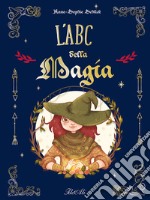 L'ABC della magia. Ediz. a colori libro