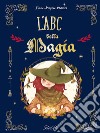 L'ABC della magia. Ediz. a colori libro