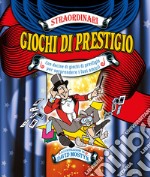 Straordinari giochi di prestigio. Ediz. a colori. Ediz. a spirale libro