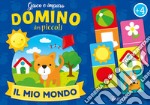 Il mio mondo. Domino dei piccoli. Ediz. a colori. Con 28 tessere libro