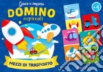 Mezzi di trasporto. Domino dei piccoli. Ediz. a colori. Con 28 tessere libro