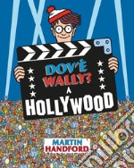 Dov'è Wally? A Hollywood. Ediz. a colori libro