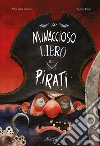 Il minaccioso libro dei pirati. Ediz. a colori libro
