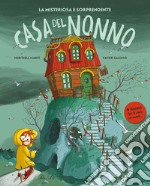 La misteriosa e sorprendente casa del nonno. Ediz. a colori libro