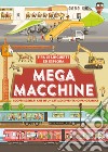 Mega macchine. Ediz. a colori libro