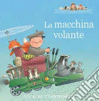 La macchina volante. Ediz. a colori