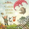 Il riccio prende il volo. Ediz. a colori libro di Butterworth Nick