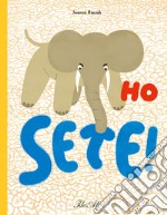 Ho sete! Ediz. a colori libro