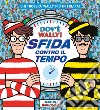 Dov'è Wally? Sfida contro il tempo libro