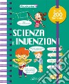 Scienza e invenzioni. Piccoli curiosi. Ediz. a colori libro